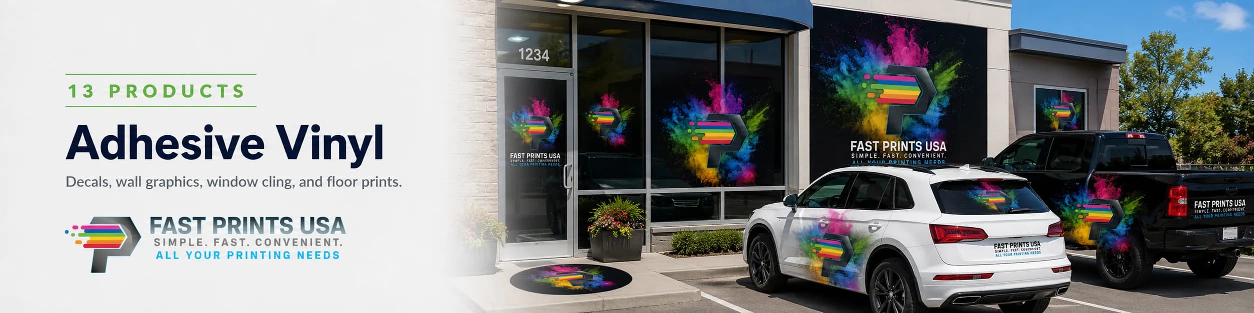Adhesive vinyl graphics — a storefront window cling, a floor decal, a wall mural, and vehicle graphics wrapping an SUV and a pickup truck — each printed with a rainbow Fast Prints USA logo.